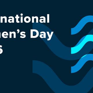 Waves imagery with International Women's Day written over top